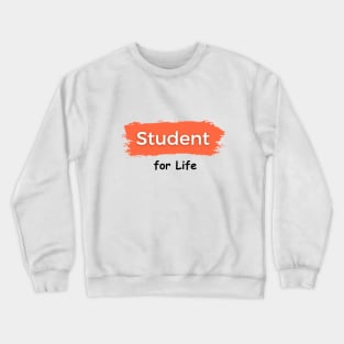 Student for Life Crewneck Sweatshirt